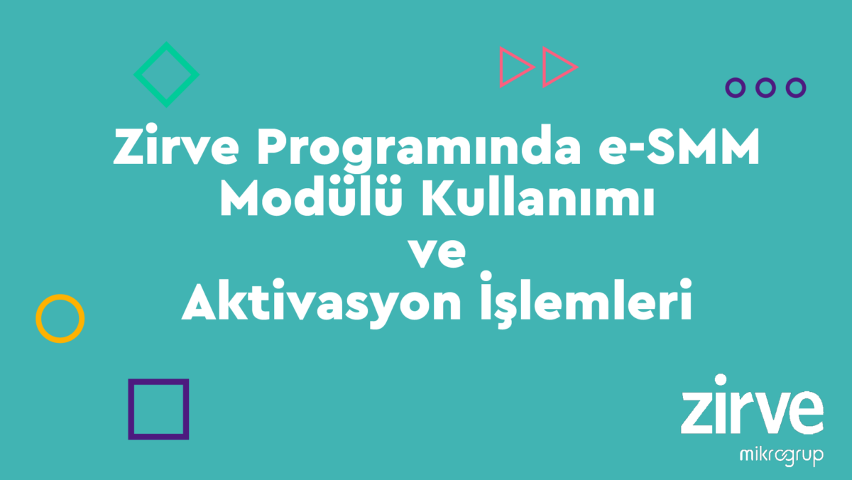 e-SMM-Modul-Kullanimi E-Dönüşüm Nasıl Yapılır? Zirve Kullanım Kılavuzları  Zirve gib esmm elektronik serbest meslek makbuzu e-smm aktivasyon e-smm e-dönüşüm aktivasyon 