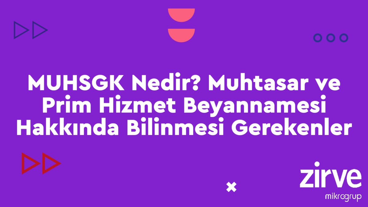 MUHSGK Mevzuat, Hukuk ve Vergi Zirve Masaüstü Programları  vergi beyannamesi SGK Bildirimi muhtasar ve prim hizmet beyannamesi Muhtasar Beyannamesi muhsgk 