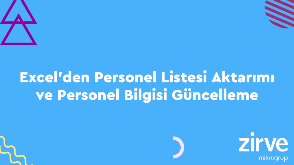 excelden_personel_aktarimi-1024x577 Bordro-Personel Zirve Müşavir  zirve yazılım personel kopyalama personel güncelleme excel aktarımı bordro/personel bordro personel bordro 