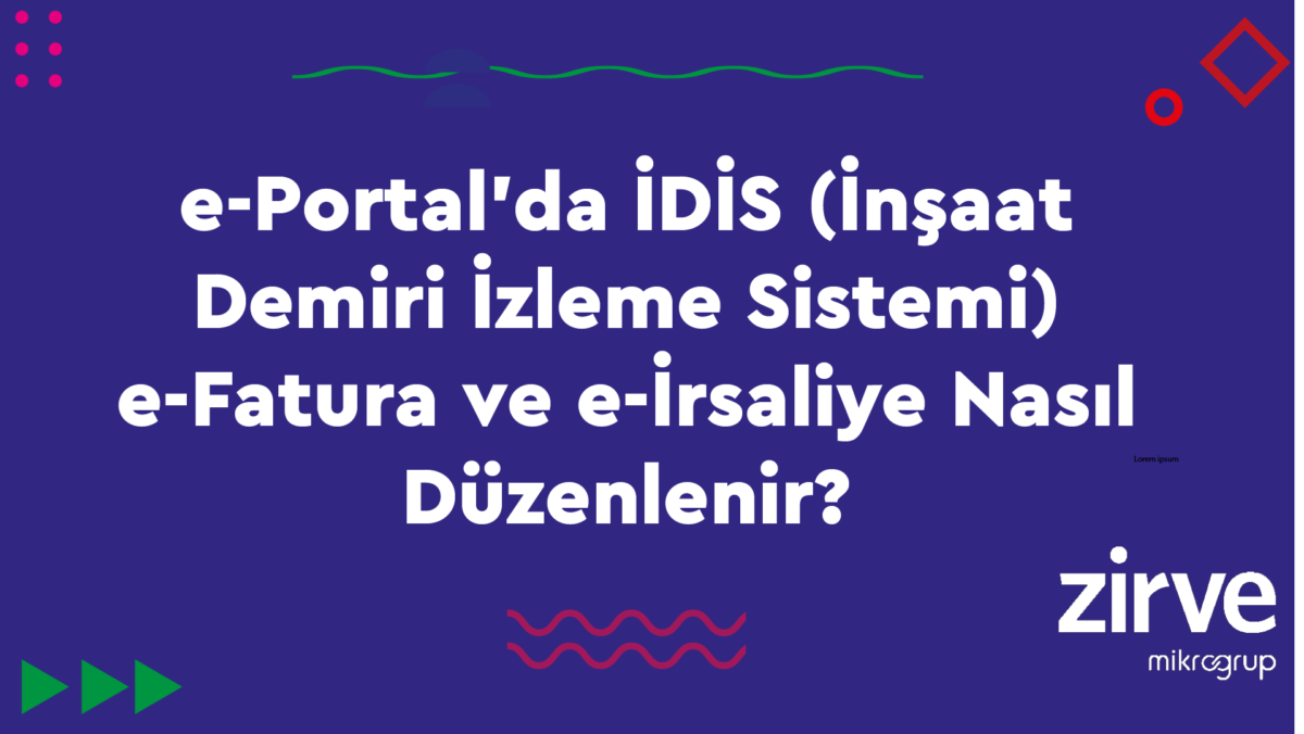 IDIS- e-Fatura e-İrsaliye e-Portal Ön Muhasebe  İnşaat Demiri İzleme Sistemi İDİS e-portal e-irsaliye e-fatura e-dönüşüm e-Belge 
