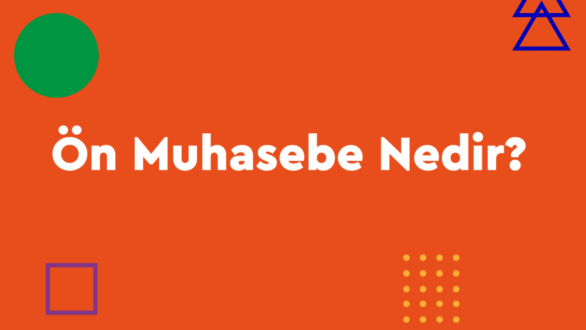 On-Muhasebe-nedir Ön Muhasebe  ön muhasebe programı ön muhasebe nedir ön muhasebe genel muhasebe farkı 