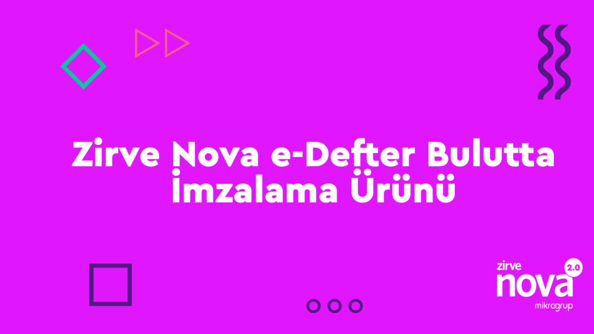 e-defter-bulutta Nasıl Yapılır? Zirve Nova  zirve yazılım Zirve Nova 2.0. zirve nova nasıl yapılır muvafakatname e-defter bulutta imzalama 