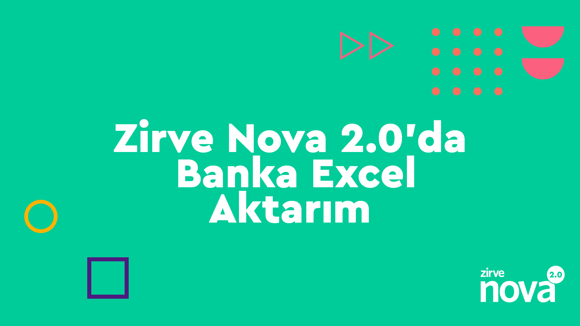 Zirve Nova 2.0’da Banka Excel Aktarımı