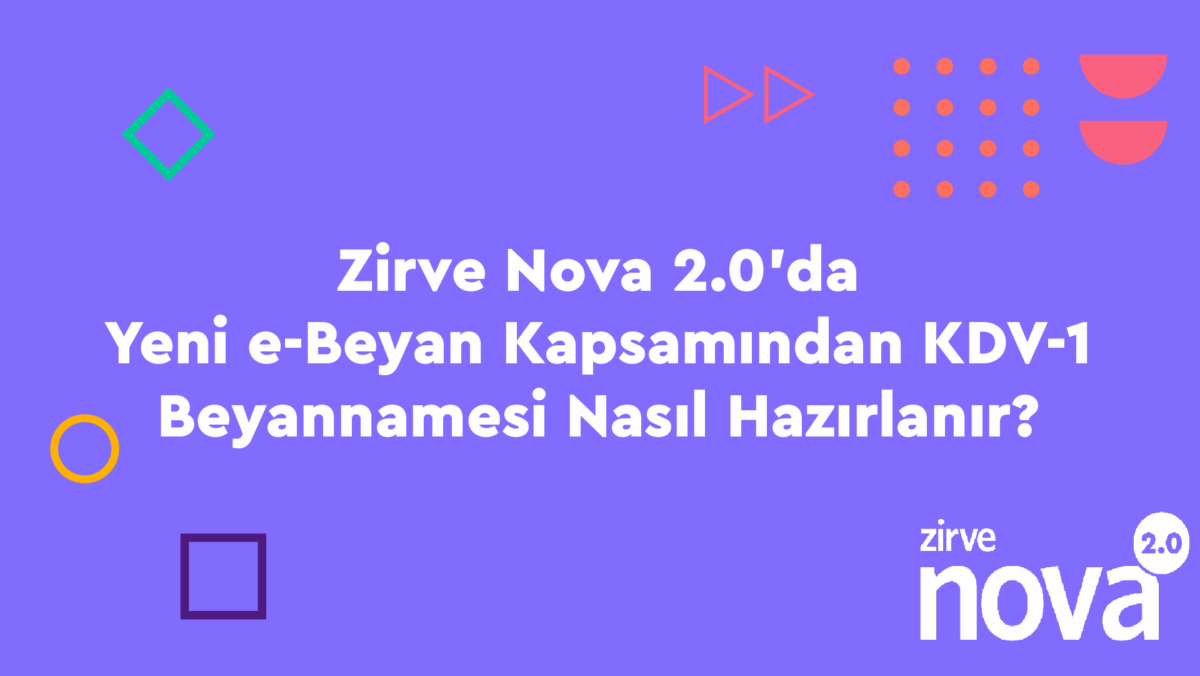 KDV-1-Beyannamesi-Nova Nasıl Yapılır? Zirve Nova  Zirve Nova 2.0 zirve nova KDV-1 kdv hazırlanır beyanname 