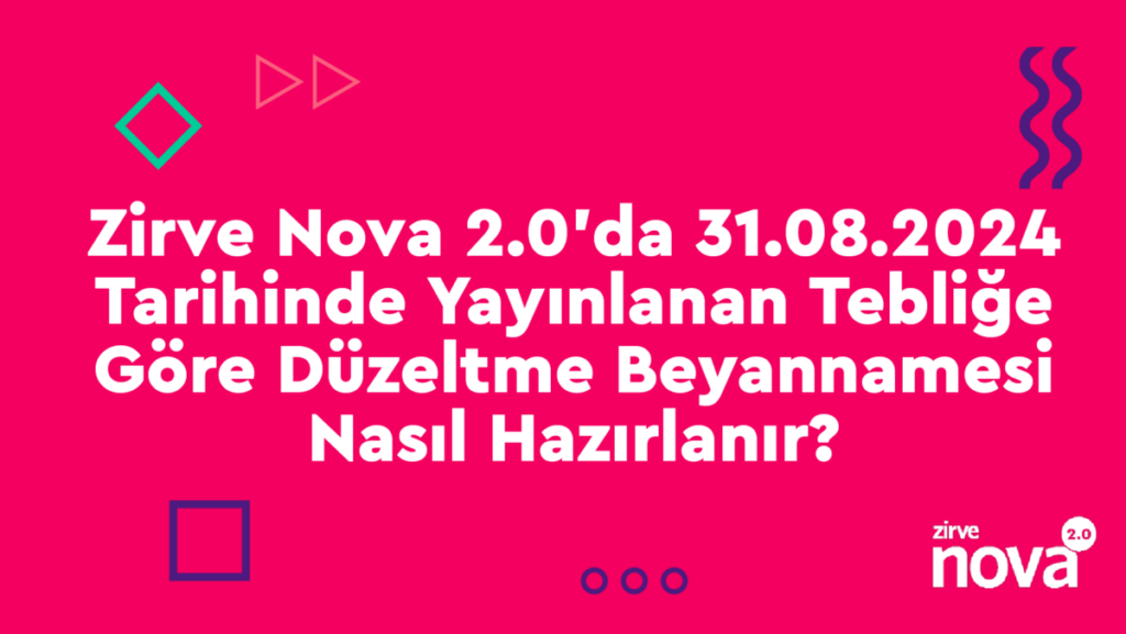 Duzeltme-Beyannamesi-1024x577 Nasıl Yapılır? Zirve Nova  nasıl yapılır kurum geçici vergi beyannmesi genel muhasebe gelir geçici vergi beyannamesi geçici vergi dönemi geçici vergi beyannamesi geçici beyanname enflasyon muhasebesi Enflasyon Düzeltmesi 