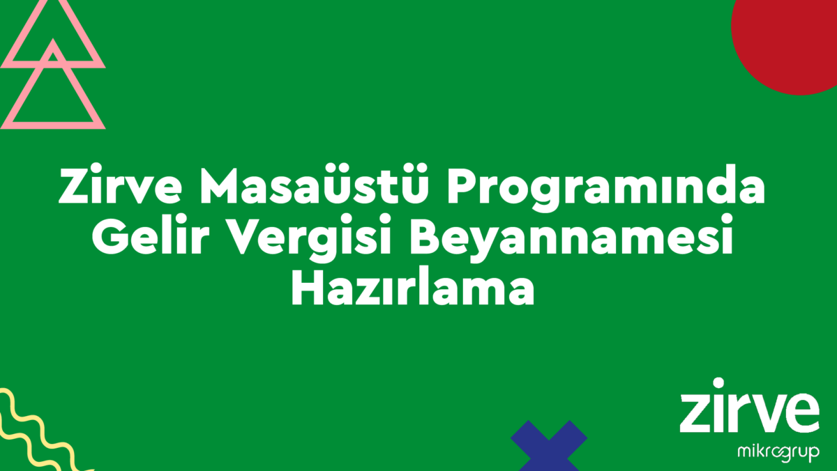 yillik-gelir-vergisi Genel Muhasebe Nasıl Yapılır? Zirve Finansman Zirve Müşavir  zirve gelir vergisi yıllık beyanname müşavir genel muhasebe gelir vergisi 