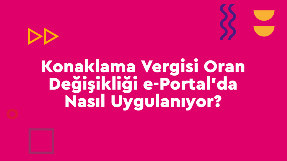 Konaklama-Vergisi e-Arşiv E-Dönüşüm e-Fatura e-Portal Ön Muhasebe  konaklama vergisi e-portal e-fatura e-dönüşüm 