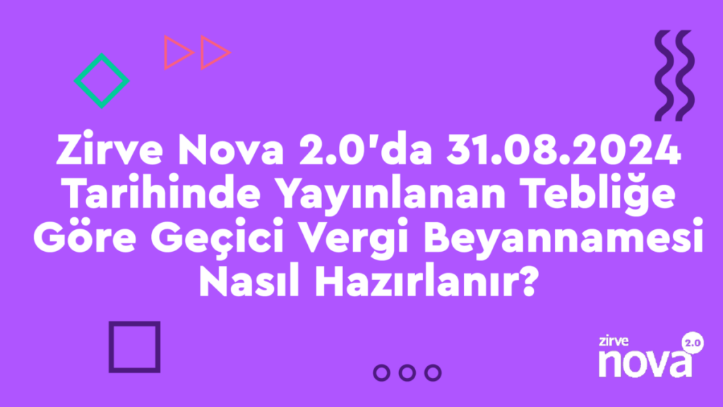 Gecici-Vergi-Beyannamesi-1024x577 Genel Muhasebe Nasıl Yapılır? Zirve Nova  nasıl yapılır kurum geçici vergi beyannmesi genel muhasebe gelir geçici vergi beyannamesi geçici vergi dönemi geçici vergi beyannamesi geçici beyanname enflasyon muhasebesi Enflasyon Düzeltmesi 