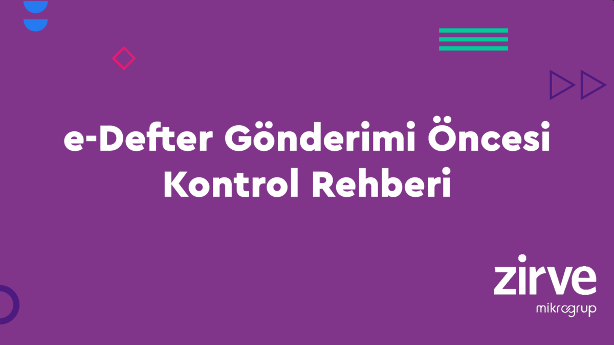 e-Defter-Gonderimi-Oncesi-Kontrol-Rehberi e-Defter Nasıl Yapılır?  zirve e-defter Toplu e-Defter Muhasebe ve Vergi Uygunluk Kontrolü mizan kontrol e-defter yönetim merkezi e-Defter Kontrolü e-Defter Gönderimi e-defter 3 Aylık e-Defter 