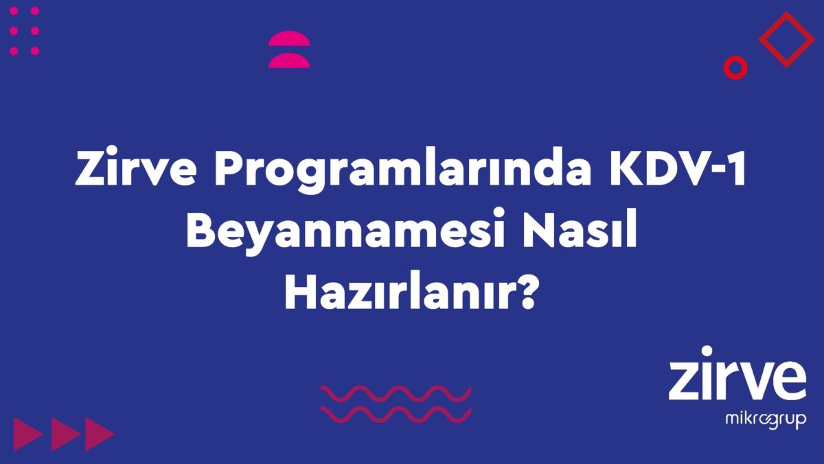 kdv1 Genel Muhasebe Zirve Müşavir  zirvede kdv1 nasıl hazırlanır zirvede kdv hazırlama zirve müşavir kdv1 zirve müşavir nasıl yapılır kdv1 beyannamesi kdv1 kdv beyannamesi hazırlama kdv beyannameleri genel muhasebe beyanname 