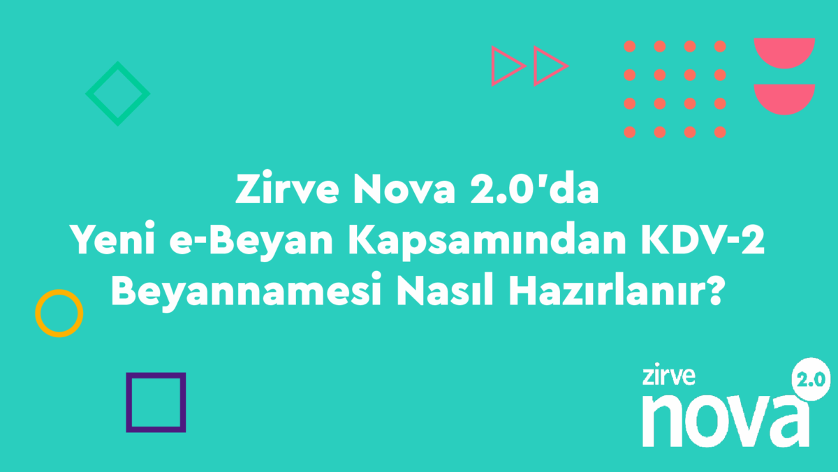 KDV-2-Beyannamesi-Nova Nasıl Yapılır? Zirve Nova  zirve nova Yeni e-Beyan Pilot Bölge KDV-2 Beyannamesi KDV-2 api key 