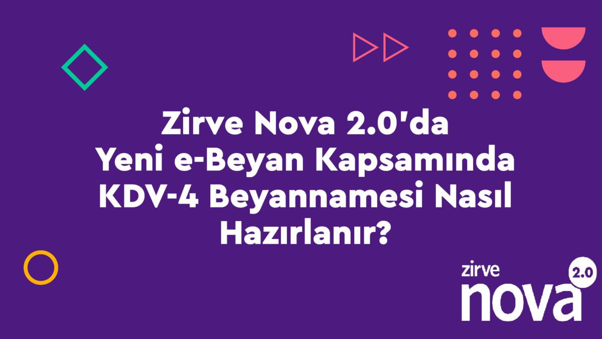 KDV-4-Nova Nasıl Yapılır? Zirve Nova  zirve nova Yeni e-Beyan KDV beyannamesi KDV - 4 Beyannamesi api key 