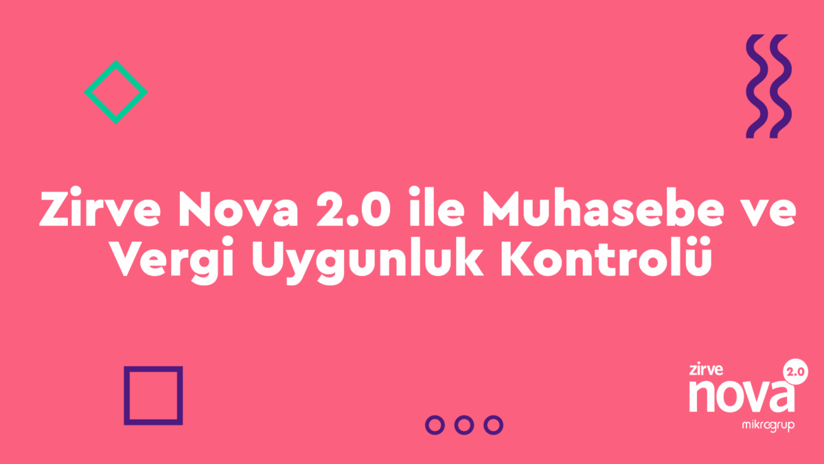 Muhsebe-ve-Vergi-Uygunluk-Kontrolu Zirve Nova  vergi usul kanunu Türkiye Muhasebe Standartları Türk Ticaret Kanunu Muhasebe ve Vergi Uygunluk Kontrolü Kurgan Denetim 