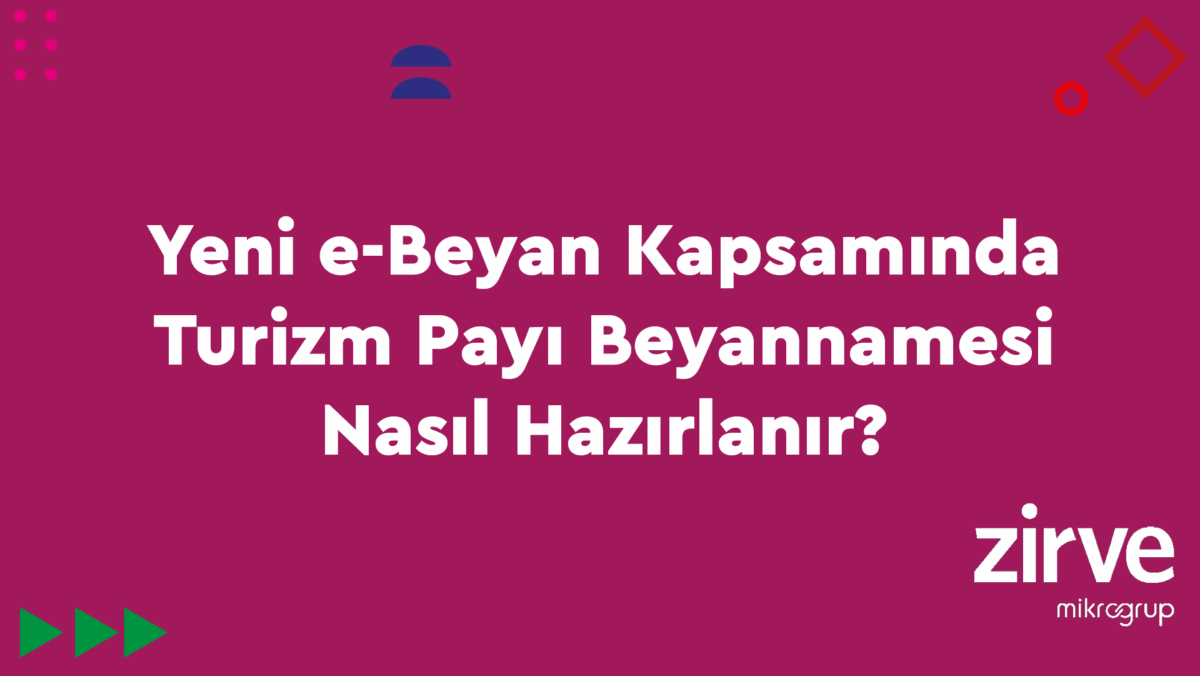 Turizm-Payi-Beyannamesi Nasıl Yapılır? Zirve Müşavir  zirveyazılım ZirveMasaüstüProgramı TurizmVergisi TurizmPayıModülü TurizmPayıBeyannamesi TurizmPayı2025 TurizmGeliştirmeAjansı EBeyanToken EBeyanSistemi EBeyanGüncellemesi EBeyanEntegrasyonu DijitalBeyanname BeyannameHazırlama BeyannameGönderme 