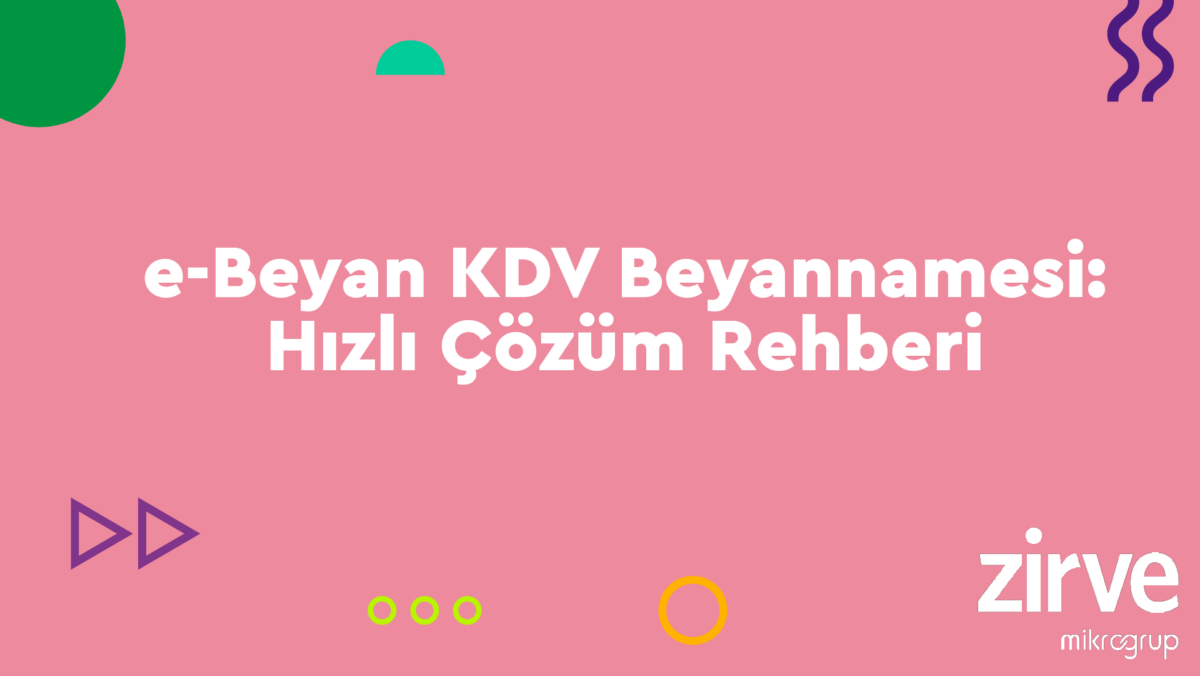 KDV-Beyannamesi Nasıl Yapılır? Zirve Müşavir  e-Beyan Sistemi 