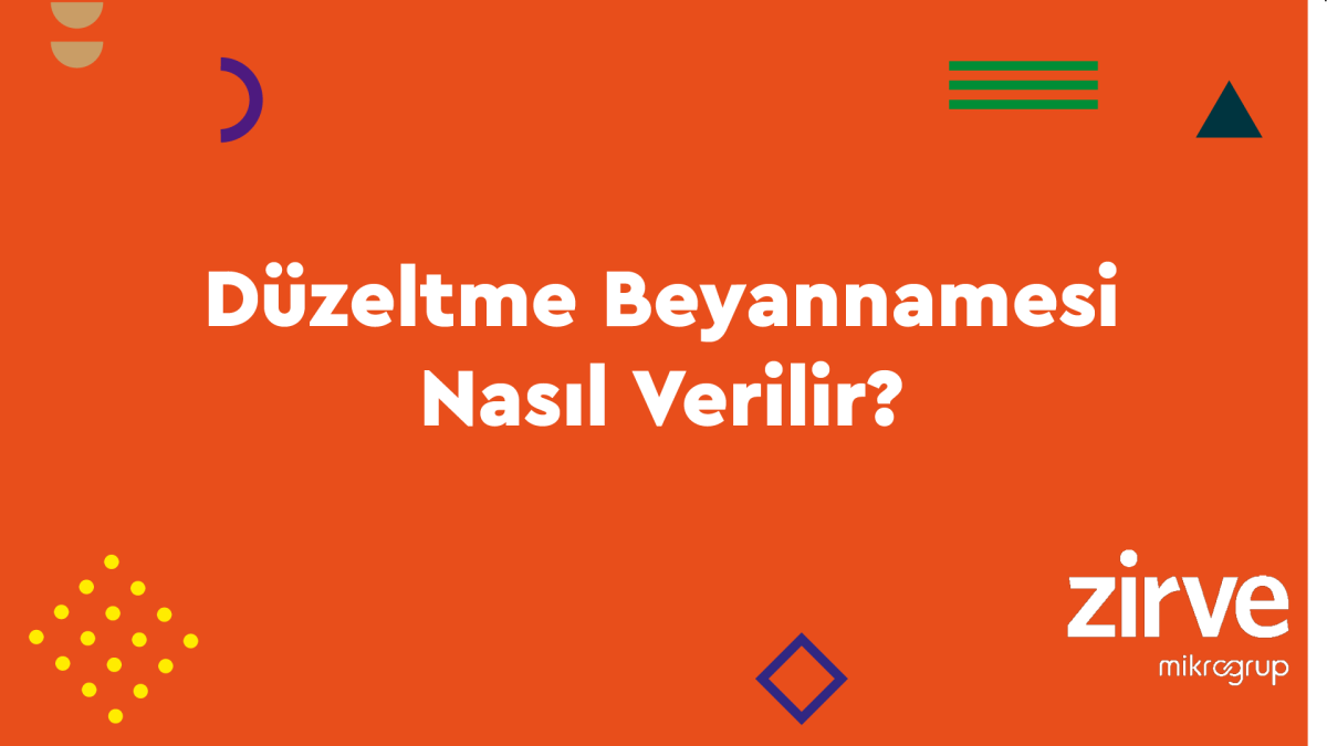 duzeltme-beyannamesi-nasil-verilir Genel Muhasebe Mevzuat, Hukuk ve Vergi Nasıl Yapılır? Zirve Müşavir  yeni e beyan kdv düzeltme beyannamesi 