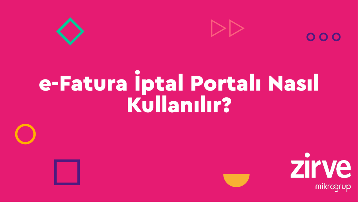 e-fatura-iptale-fatura-iptal e-Fatura Ön Muhasebe Zirve Ticari  e-fatura portal e-fatura iptali e-fatura 